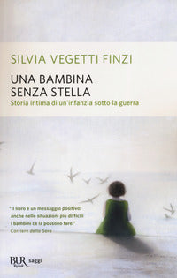 Bambina senza stella - storia intima di un'infanzia sotto la guerra 