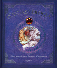Fantasmologia - il libro segreto di spettri fantasmi e altre apparizioni 