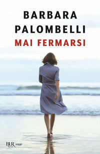 Mai fermarsi 
