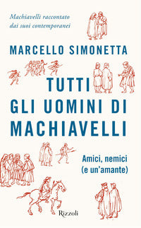 Tutti gli uomini di machiavelli 