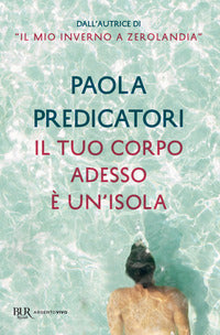 Tuo corpo adesso e' un'isola 
