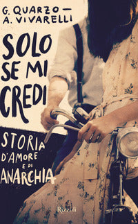 Solo se mi credi - storia di amore e anarchia 