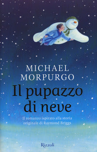 Pupazzo di neve - il romanzo ispirato alla storia originale di raymond briggs 