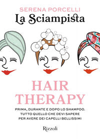 Hair therapy - prima durante e dopo lo shampoo 