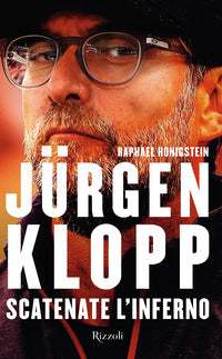 Jurgen klopp - scatenate l'inferno 