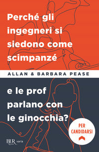 Perche' gli ingegneri si siedono come scimpanze' e le prof parlano con le ginocchia ? 