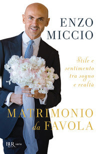 Matrimonio da favola - stile e sentimento tra sogno e realta' 