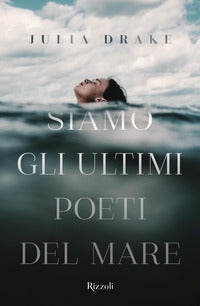 Siamo gli ultimi poeti del mare 