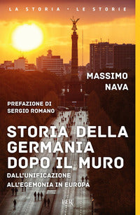 Storia della germania dopo il muro - dall'unificazione all'egemonia in europa 