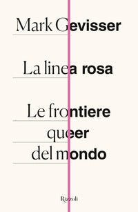 Linea rosa - le frontiere queer del mondo 