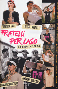 Fratelli per caso - la storia dei q4 