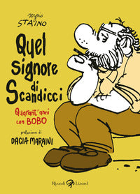 Quel signore di scandicci - quarant'anni con bobo 