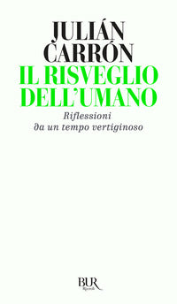 Risveglio dell'umano - riflessioni da un tempo vertiginoso 