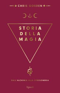 Storia della magia - dall'alchimia alla stregoneria 