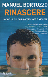 Rinascere - l'anno in cui ho ricominciato a vincere 