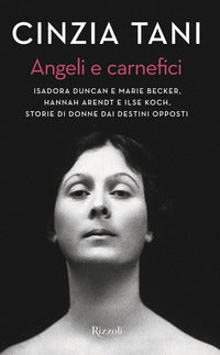 Angeli e carnefici - storie di donne dai destini opposti 