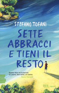 Sette abbracci e tieni il resto 