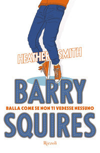 Barry squires - balla come se non ti vedesse nessuno 