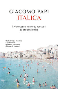 Italica - il novecento in trenta racconti e tre profezie 