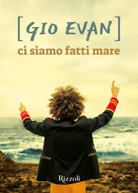 Ci siamo fatti mare 