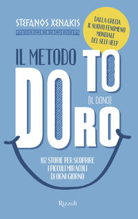 Metodo to doro - il dono 102 storie per scoprire i piccoli miracoli di ogni giorno 