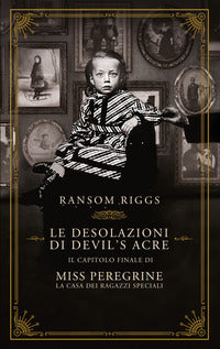 Desolazioni di devil's acre il capitolo finale di miss peregrine la casa dei ragazzi speciali 