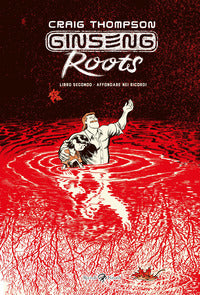 Ginseng roots 2 affondare nei ricordi 