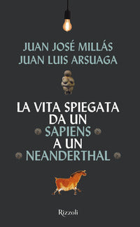 Vita spiegata da un sapiens a un neanderthal 