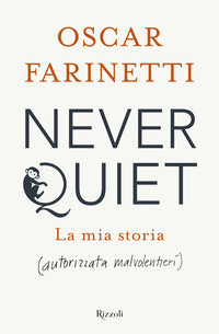 Never quiet - la mia storia autorizzata malvolentieri 