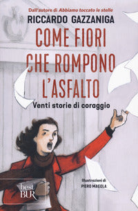 Come fiori che rompono l'asfalto 