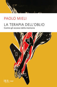 Terapia dell'oblio - contro gli eccessi della memoria 