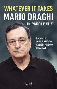 Whatever it takes mario draghi in parole sue 