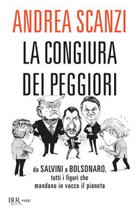 Congiura dei peggiori - da salvini a bolsonaro tutti i figuri che mandano in vacca il pianeta 