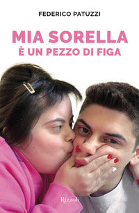 Mia sorella e' un pezzo di figa 