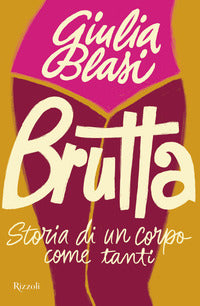 Brutta - storia di un corpo come tanti 