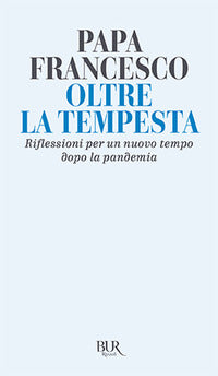 Oltre la tempesta - riflessioni per un nuovo tempo dopo la pandemia 