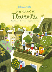 Anno a fleurville - ricette dai balconi dai tetti e dai giardini 