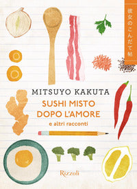 Sushi misto dopo l'amore e altri racconti 
