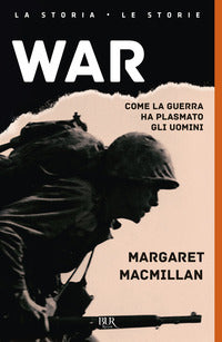 War - come la guerra ha plasmato gli uomini 