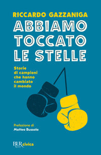 Abbiamo toccato le stelle - storie di campioni che hanno cambiato il mondo 