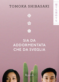 Sia da addormentata che da sveglia 