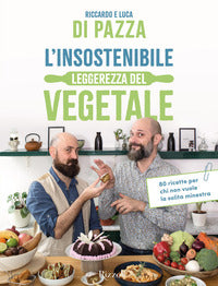 Insostenibile leggerezza del vegetale 80 ricette per chi non vuole la solita minestra 