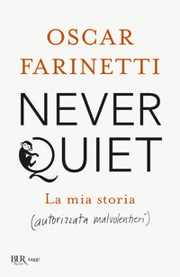 Never quiet - la mia storia autorizzata malvolentieri 