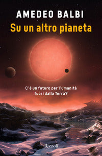 Su un altro pianeta -c'e' un futuro per l'umanita' fuori dalla terra ? 