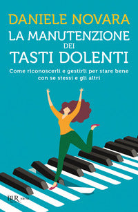 Manutenzione dei tasti dolenti - come riconoscerli e gestirli per stare bene con se stessi 