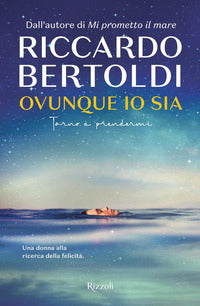Ovunque io sia torno a prendermi 