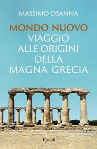 Mondo nuovo - viaggio alle origini della magna grecia 