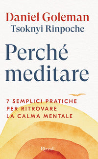 Perche' meditare - 7 semplici pratiche per ritrovare la calma mentale 