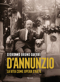 D'annunzio la vita come opera d'arte 