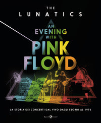 An evening with pink floyd - la storia dei concerti dal vivo dagli esordi al 1973 
